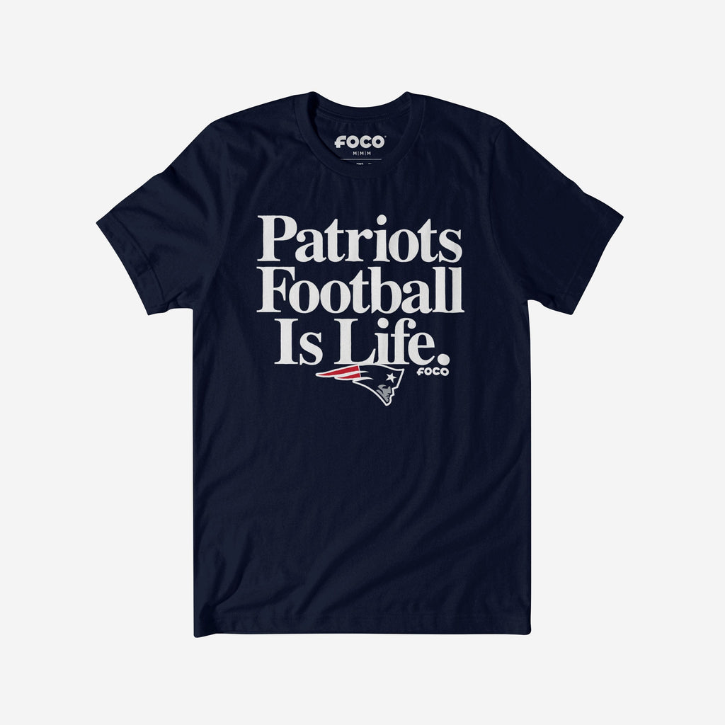 New England Patriots Football is Life T-Shirt FOCO S - FOCO.com