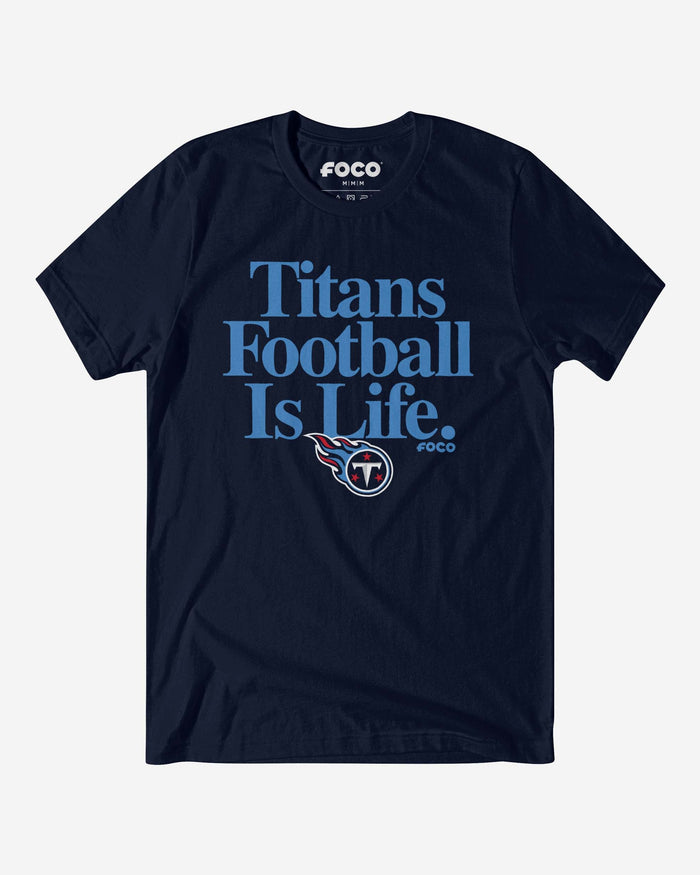 Tennessee Titans Football is Life T-Shirt FOCO S - FOCO.com