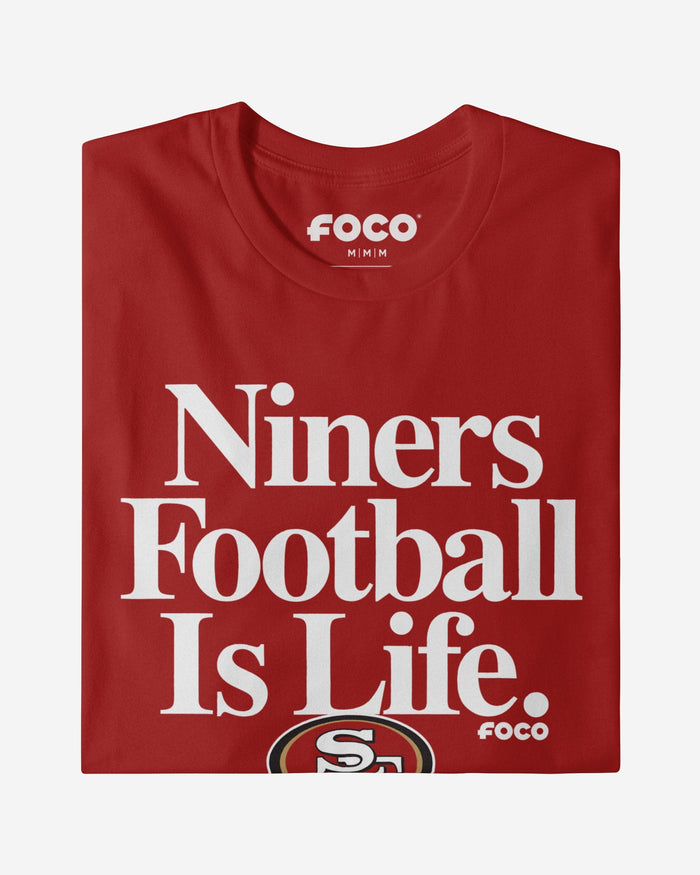 San Francisco 49ers Football is Life T-Shirt FOCO - FOCO.com