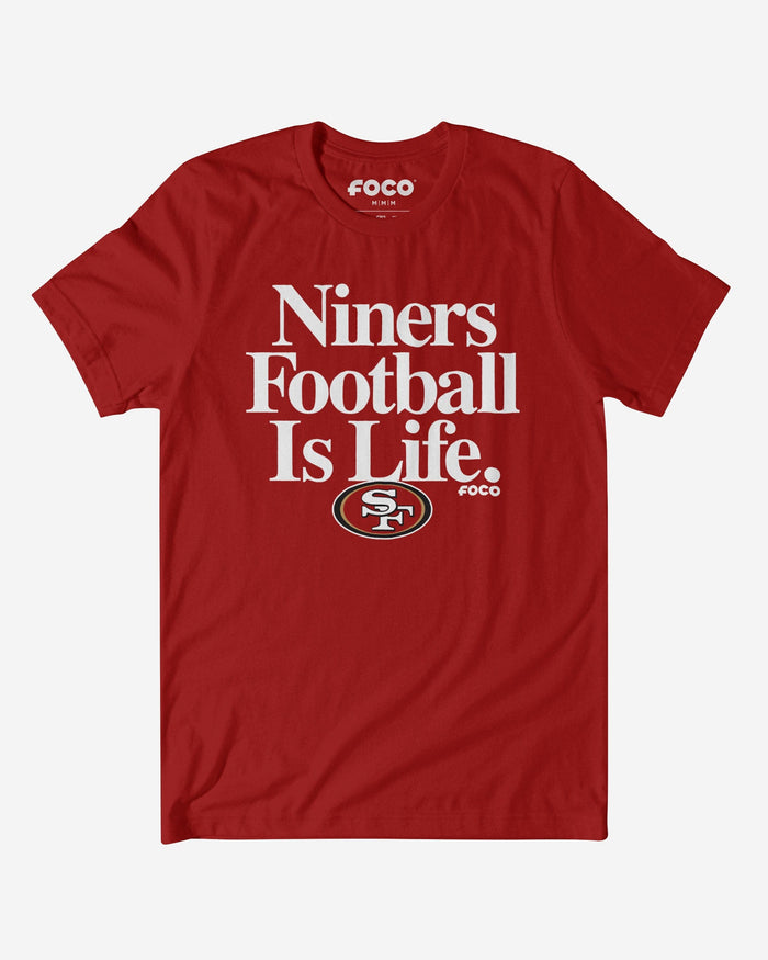 San Francisco 49ers Football is Life T-Shirt FOCO S - FOCO.com
