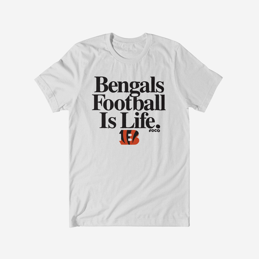 Cincinnati Bengals Football is Life T-Shirt FOCO S - FOCO.com
