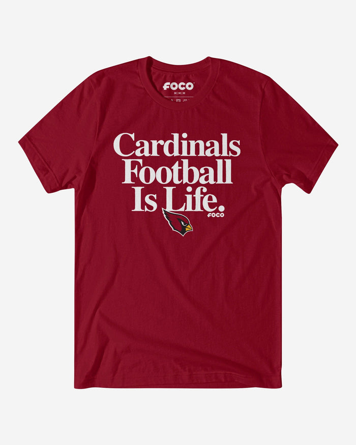Arizona Cardinals Football is Life T-Shirt FOCO S - FOCO.com