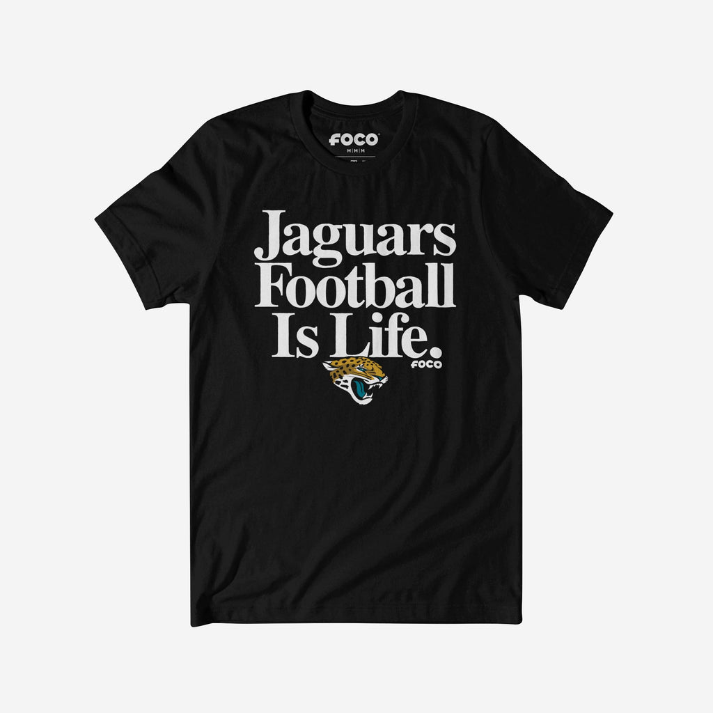 Jacksonville Jaguars Football is Life T-Shirt FOCO S - FOCO.com