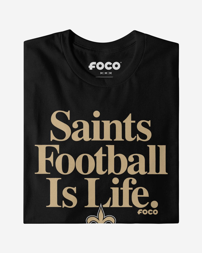 New Orleans Saints Football is Life T-Shirt FOCO - FOCO.com