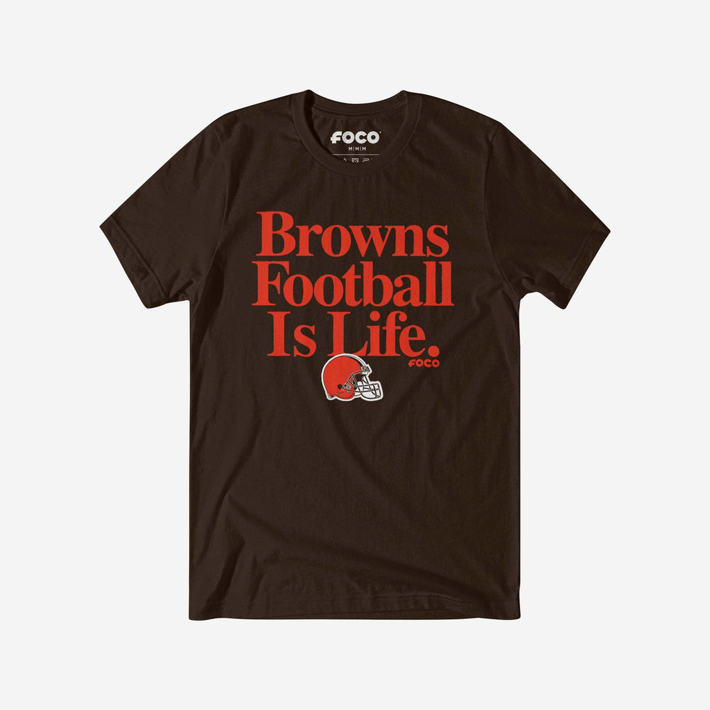 Cleveland Browns Football is Life T-Shirt FOCO S - FOCO.com