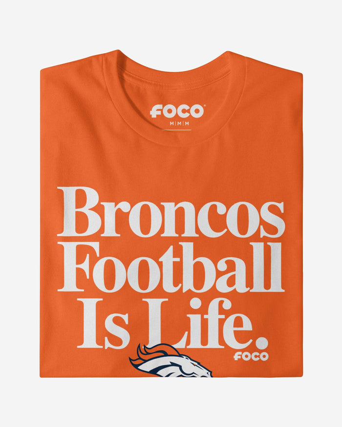 Denver Broncos Football is Life T-Shirt FOCO - FOCO.com